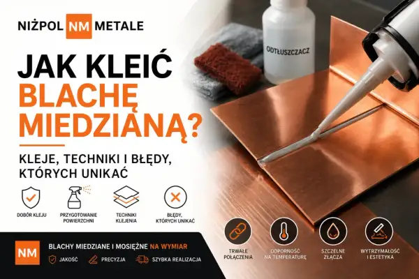 Aplikacja kleju na blachę miedzianą. Poradnik "Jak kleić blachę miedzianą?" z ikonami: dobór kleju, przygotowanie powierzchni, techniki klejenia, błędy. W tle butelka odtłuszczacza. Stal 316 nie jest widoczna.